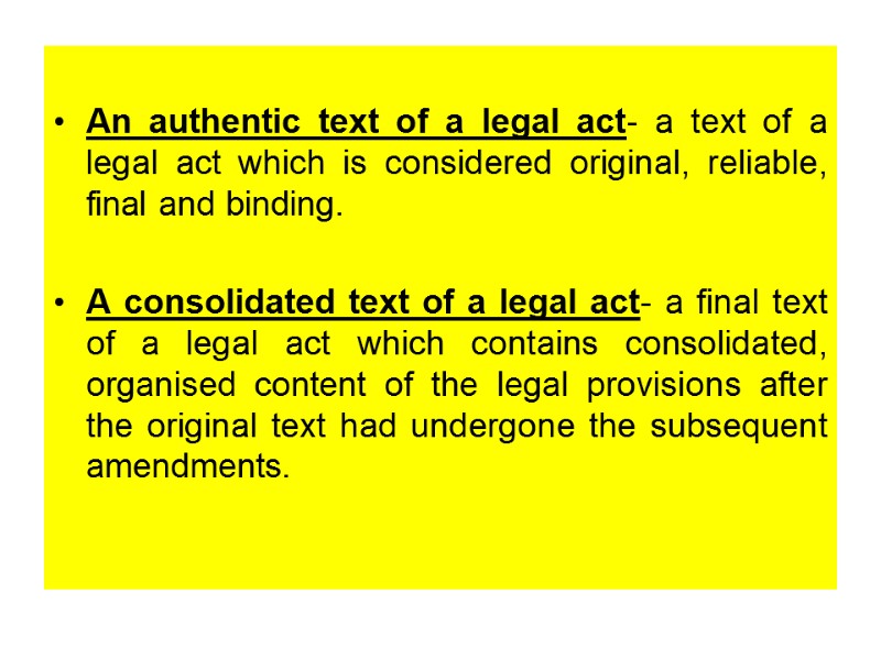 An authentic text of a legal act- a text of a legal act which